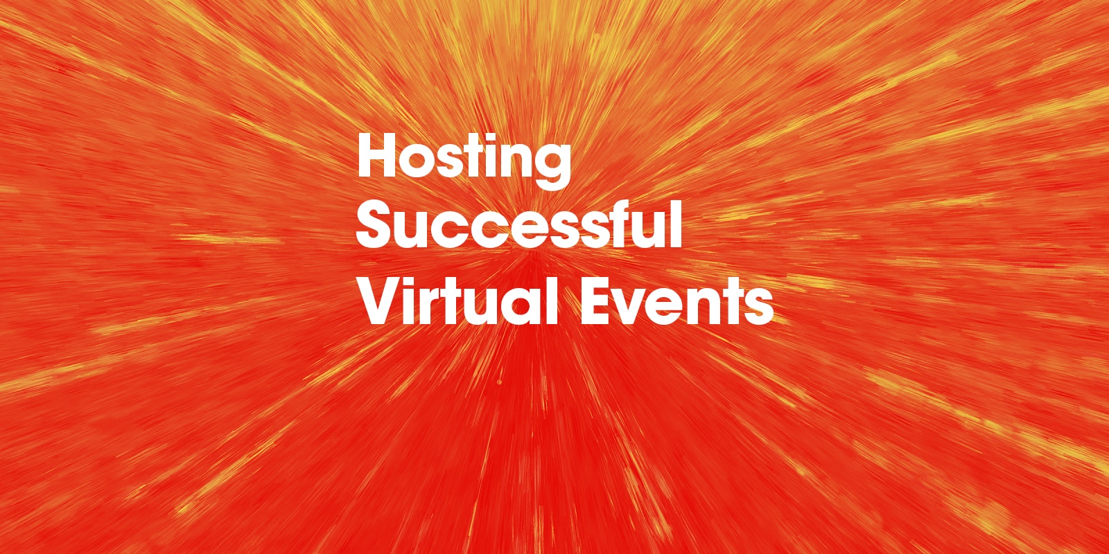Hosting Successful Virtual Events