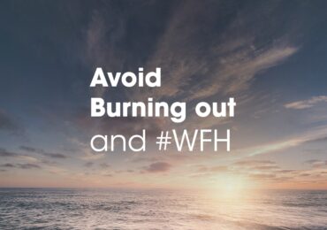 Avoid burning out and WFH