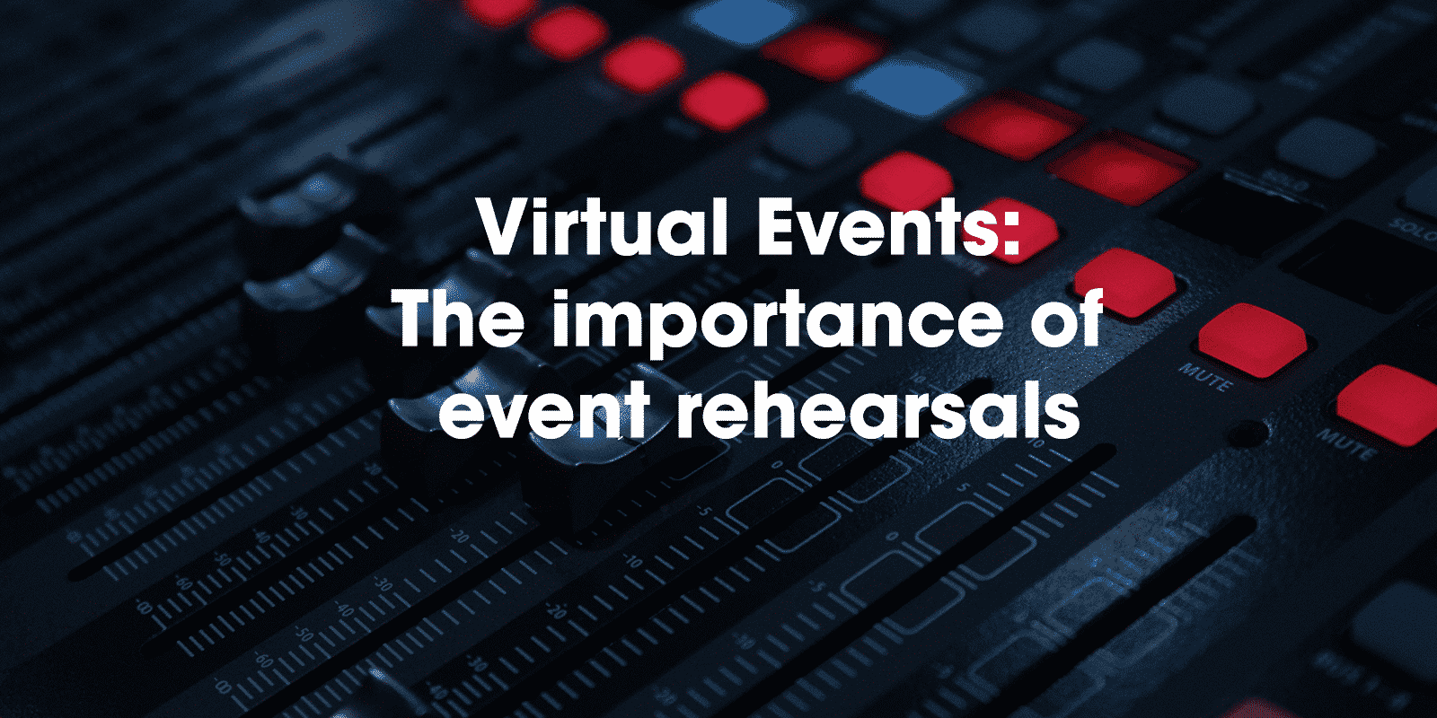 virtual event rehearsals blog