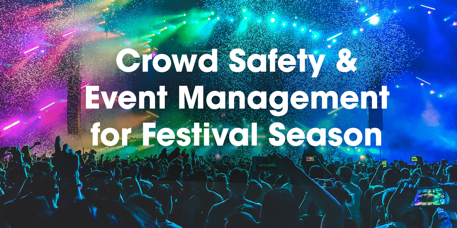 event management festival blog crowd safety festival season