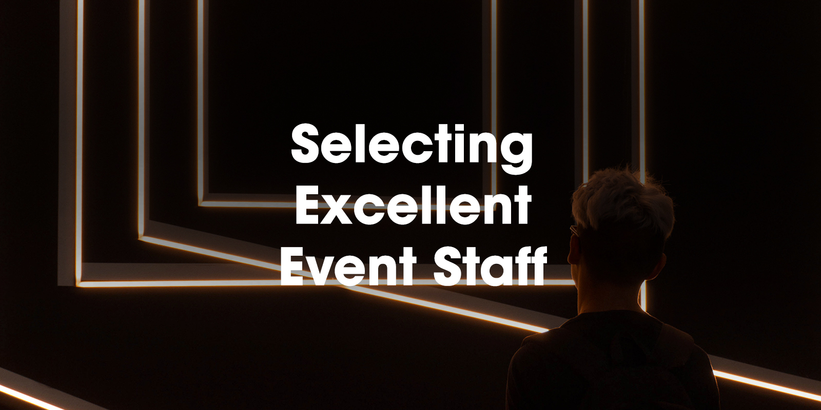 Selecting Excellent Event Staff blog