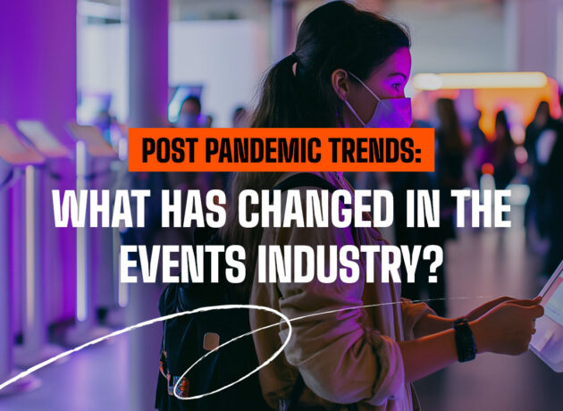 Post Pandemic Trends: What Has Changed in the Events Industry?