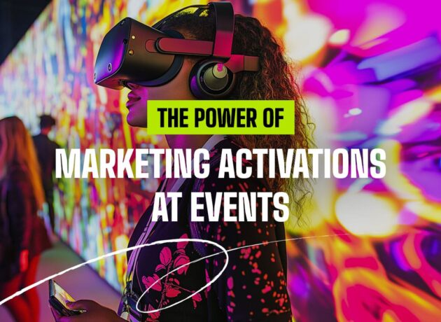 The Power of Marketing Activations at Events