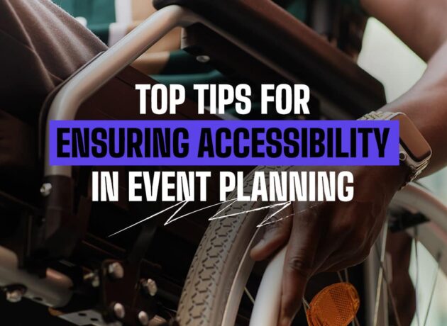 Top Tips for Ensuring Accessibility in Event Planning