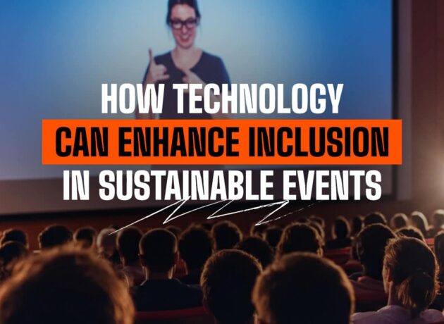 How Technology Can Enhance Inclusion in Sustainable Events